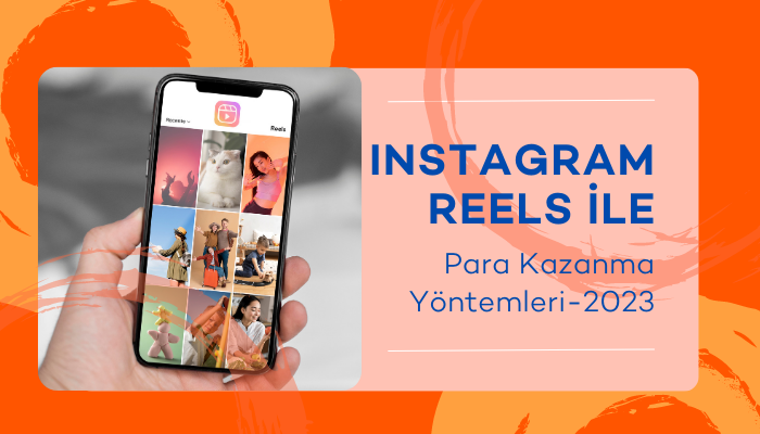 Instagram Reels Para Kazanma Yöntemleri (2023)